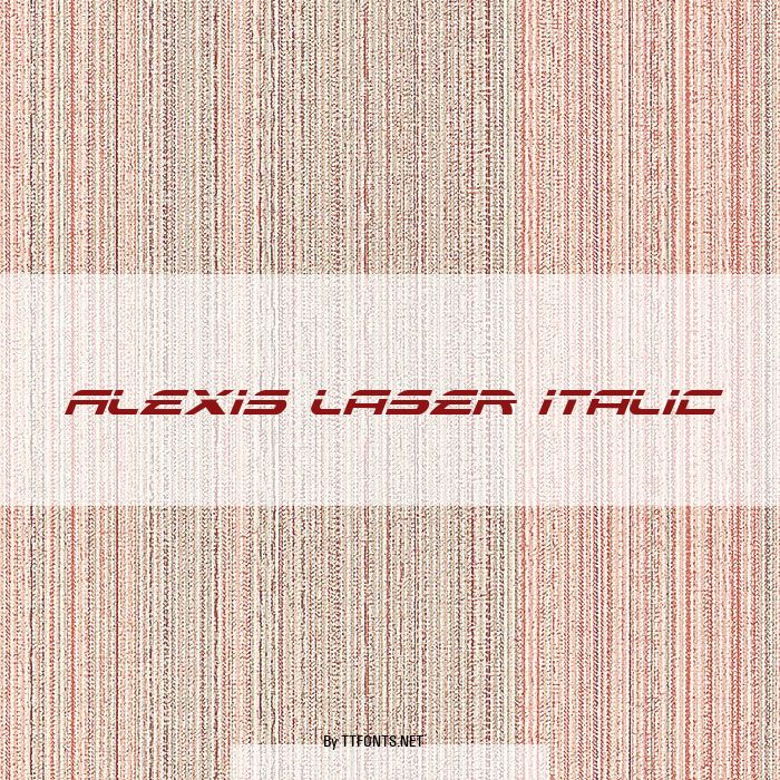 Alexis Laser Italic example